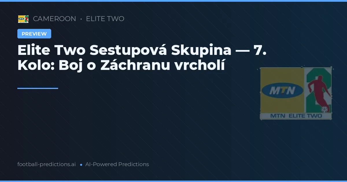Elite Two Sestupová Skupina — 7. Kolo: Boj o Záchranu vrcholí