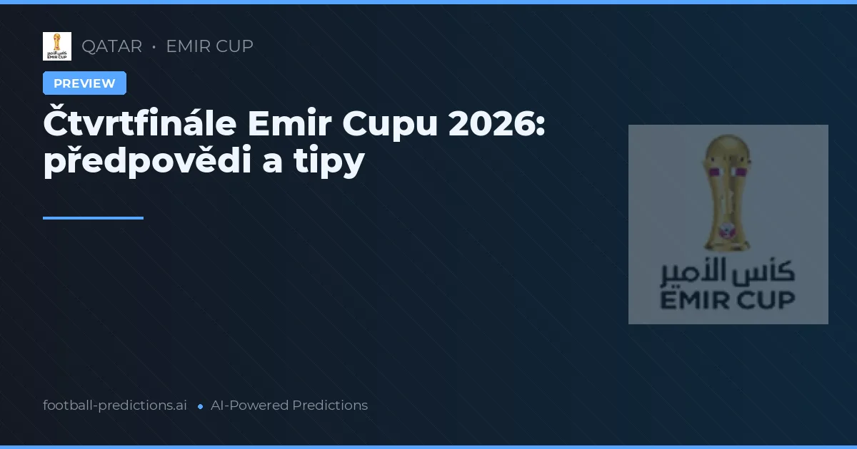 Čtvrtfinále Emir Cupu 2026: předpovědi a tipy