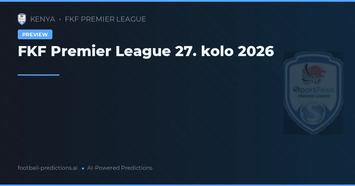 FKF Premier League 27. kolo 2026