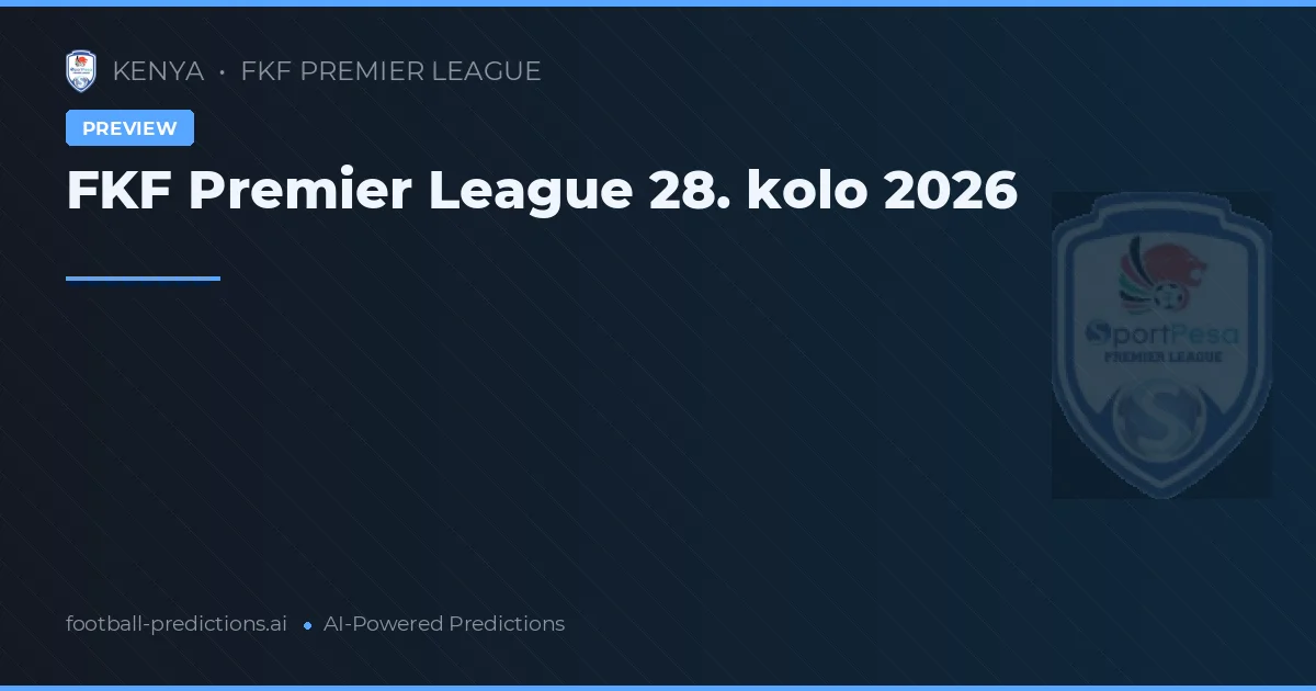 FKF Premier League 28. kolo 2026