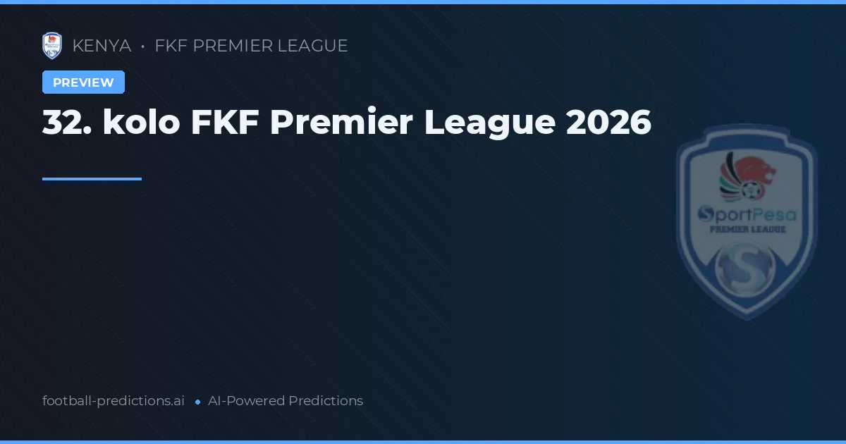 32. kolo FKF Premier League 2026