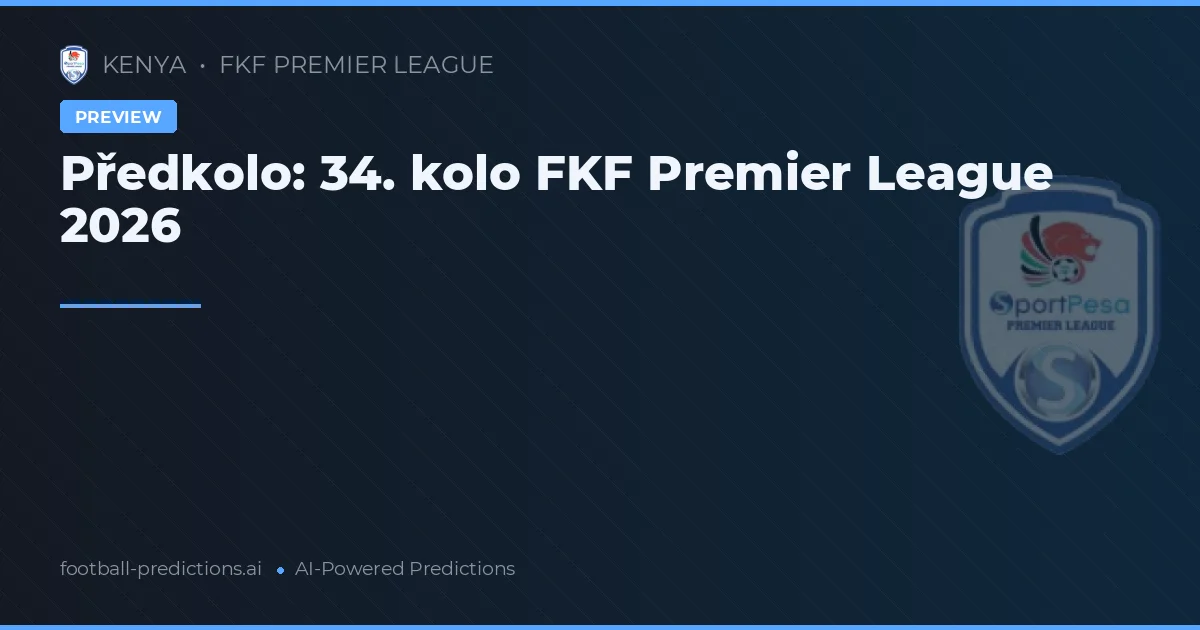 Předkolo: 34. kolo FKF Premier League 2026