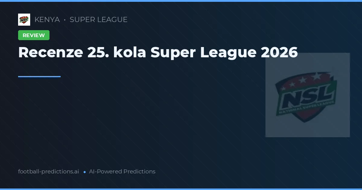 Recenze 25. kola Super League 2026
