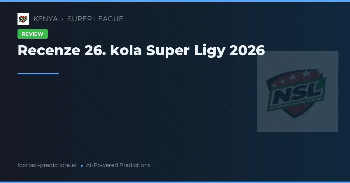 Recenze 26. kola Super Ligy 2026