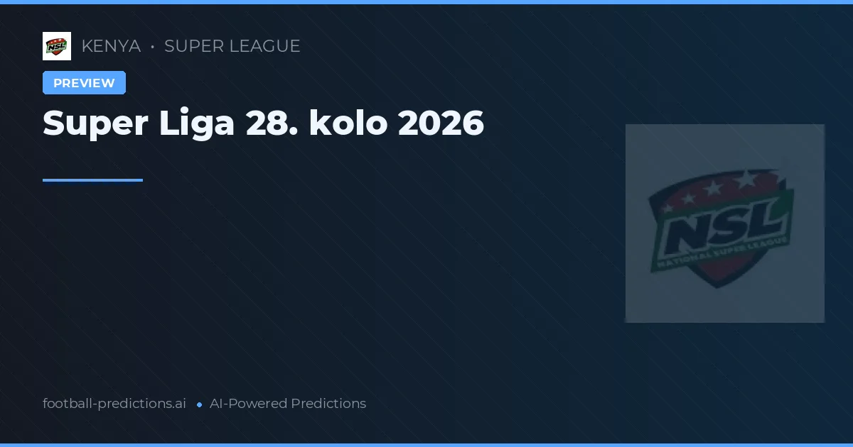 Super Liga 28. kolo 2026