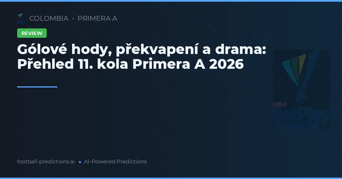 Gólové hody, překvapení a drama: Přehled 11. kola Primera A 2026
