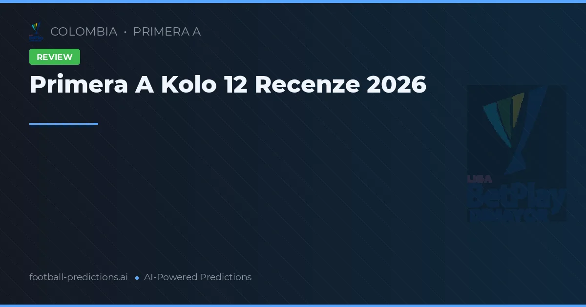 Primera A Kolo 12 Recenze 2026