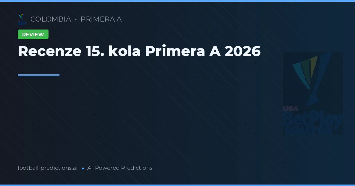 Recenze 15. kola Primera A 2026