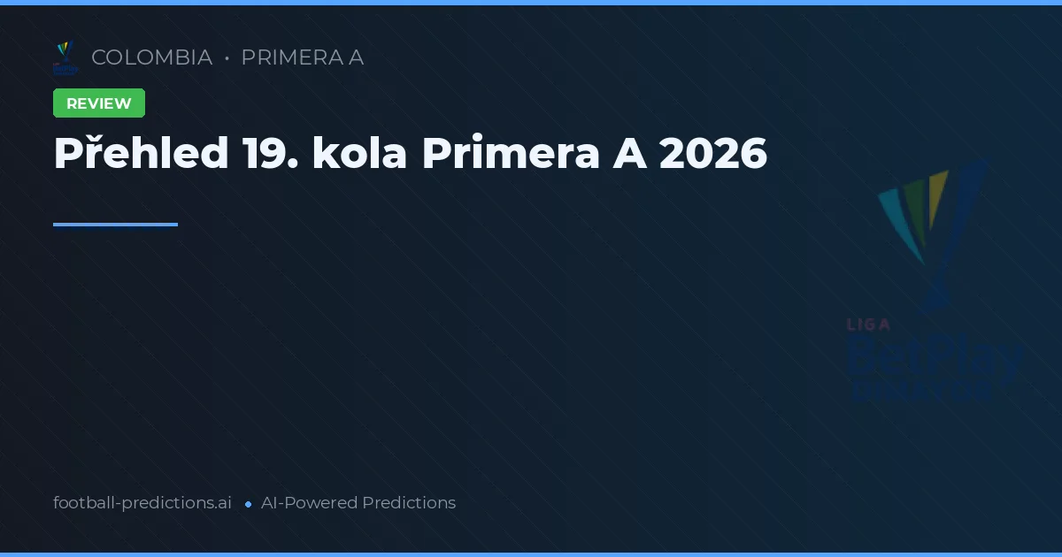 Přehled 19. kola Primera A 2026