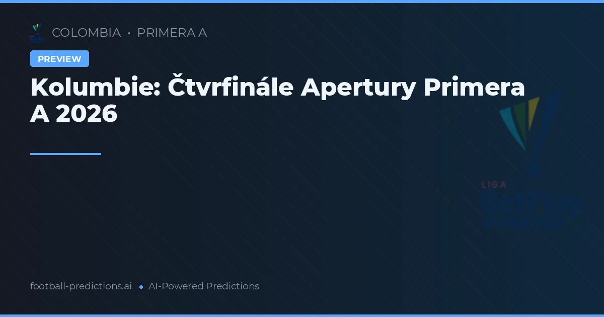 Kolumbie: Čtvrfinále Apertury Primera A 2026