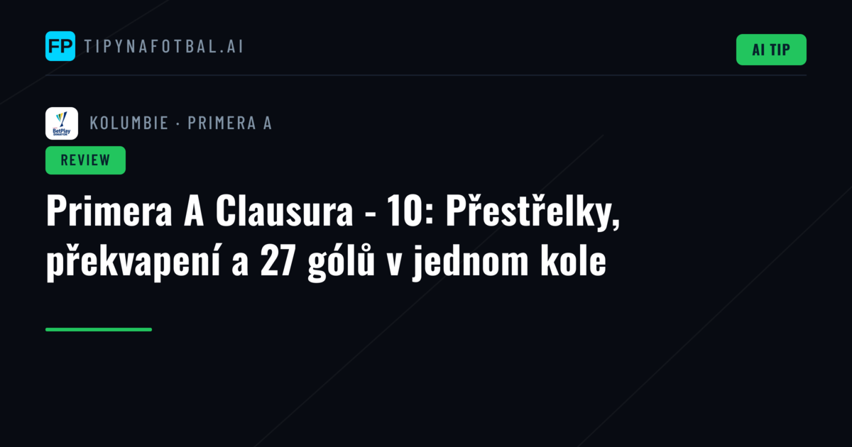 Primera A Clausura - 10: Přestřelky, překvapení a 27 gólů v jednom kole