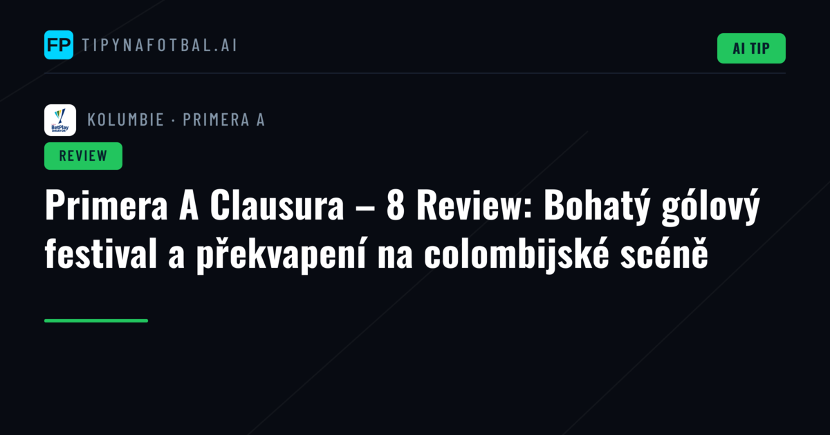 Primera A Clausura – 8 Review: Bohatý gólový festival a překvapení na colombijské scéně