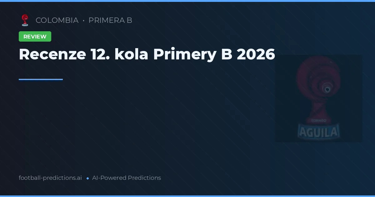 Recenze 12. kola Primery B 2026