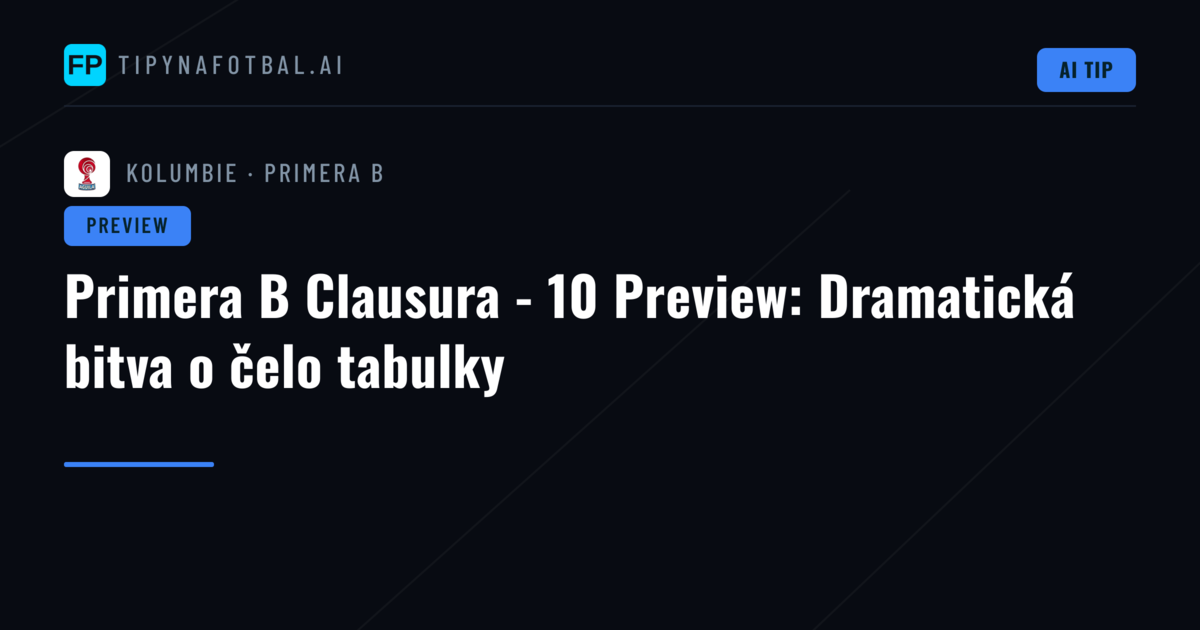 Primera B Clausura - 10 Preview: Dramatická bitva o čelo tabulky