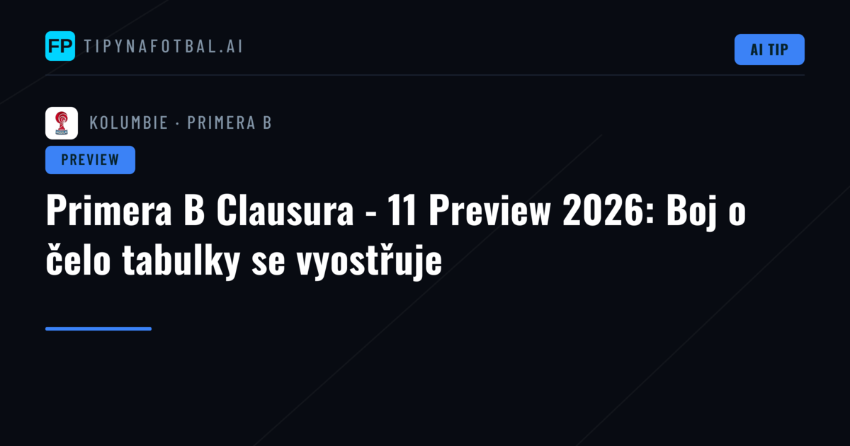 Primera B Clausura - 11 Preview 2026: Boj o čelo tabulky se vyostřuje