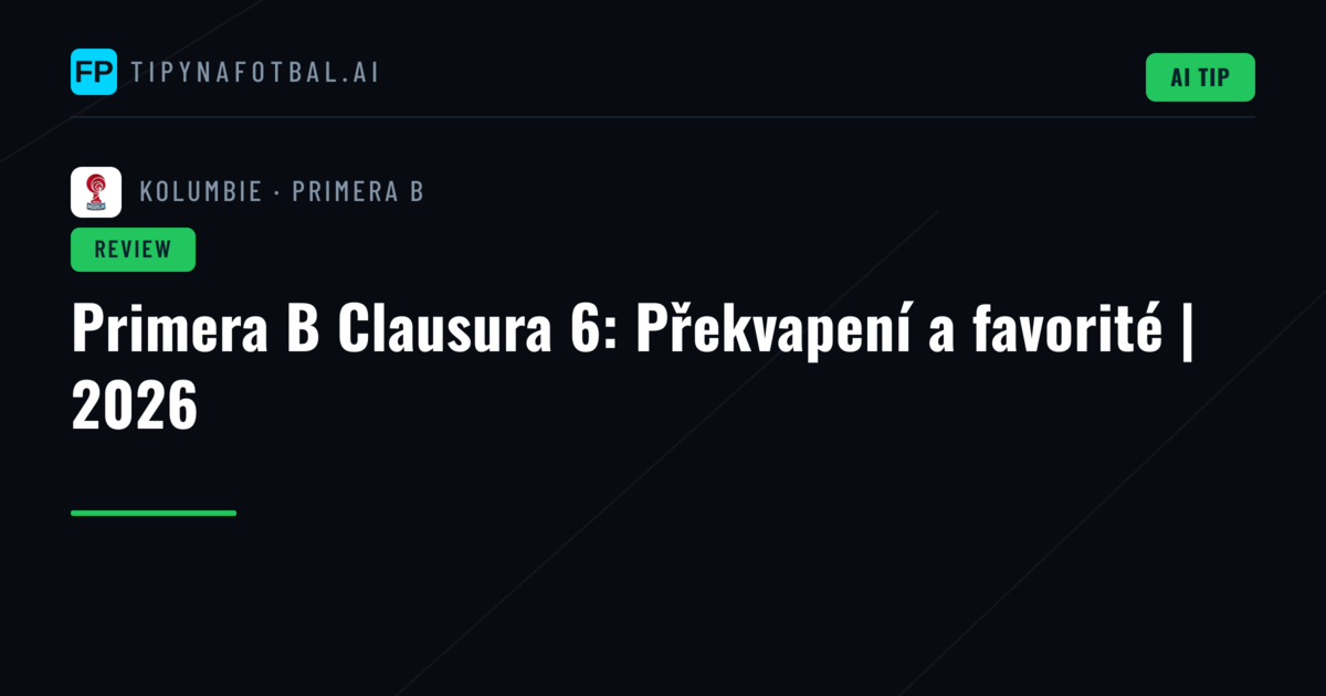 Primera B Clausura 6: Překvapení a favorité | 2026