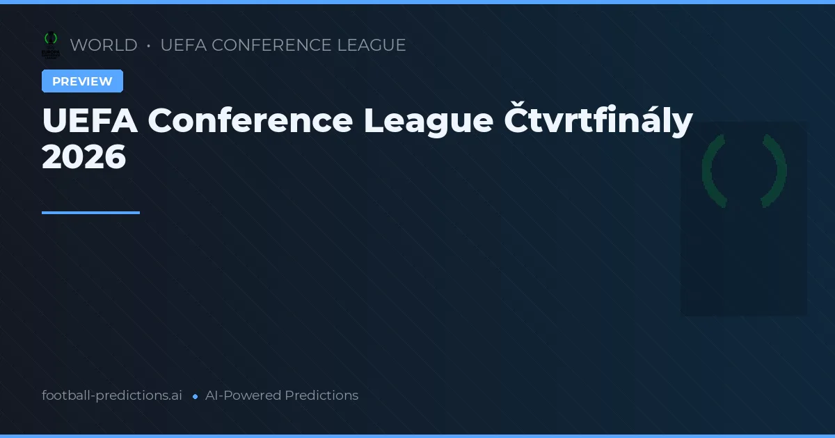 UEFA Conference League Čtvrtfinály 2026