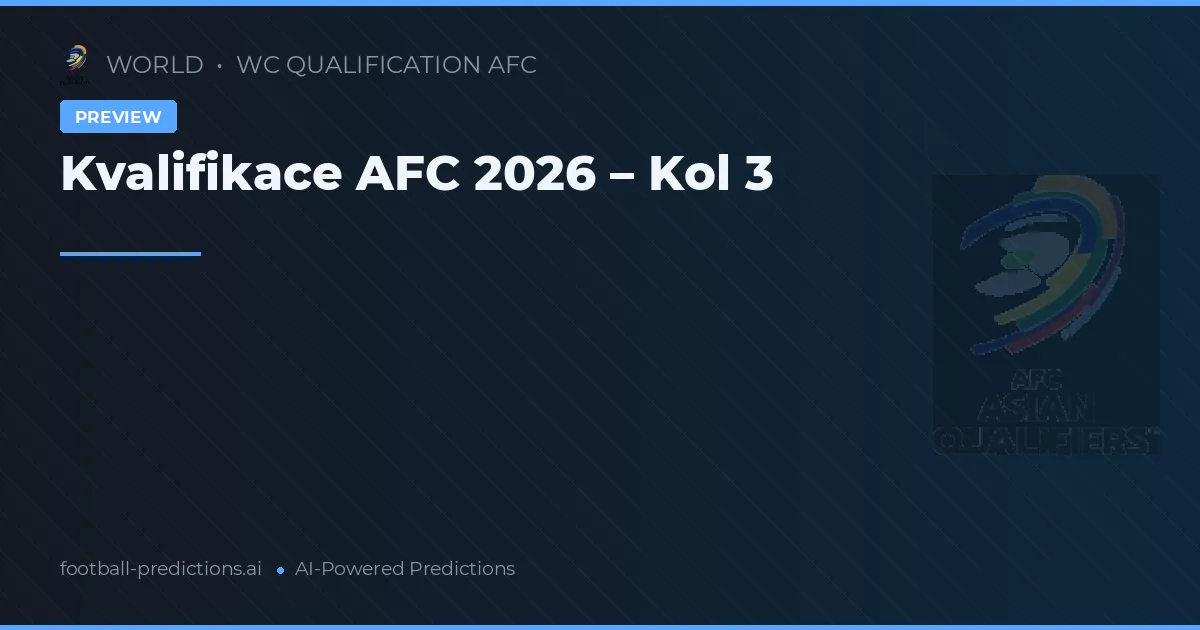 Kvalifikace AFC 2026 – Kol 3
