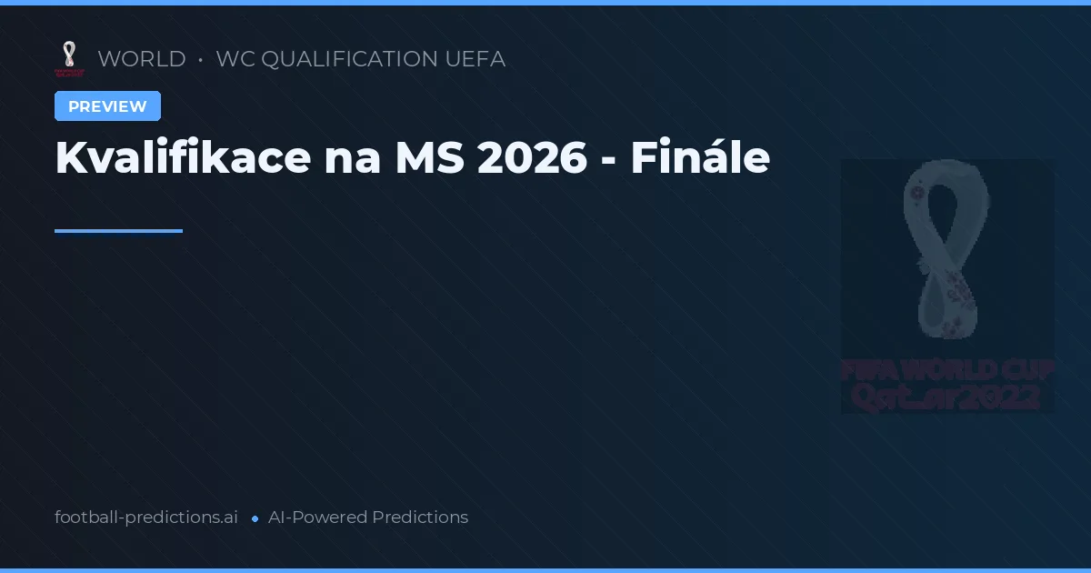 Kvalifikace na MS 2026 - Finále