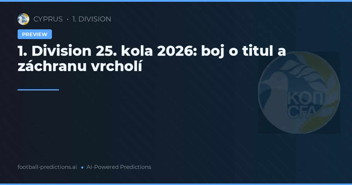 1. Division 25. kola 2026: boj o titul a záchranu vrcholí