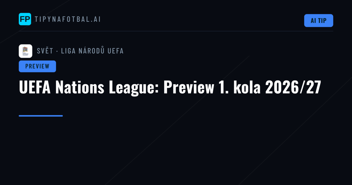 UEFA Nations League: Preview 1. kola 2026/27