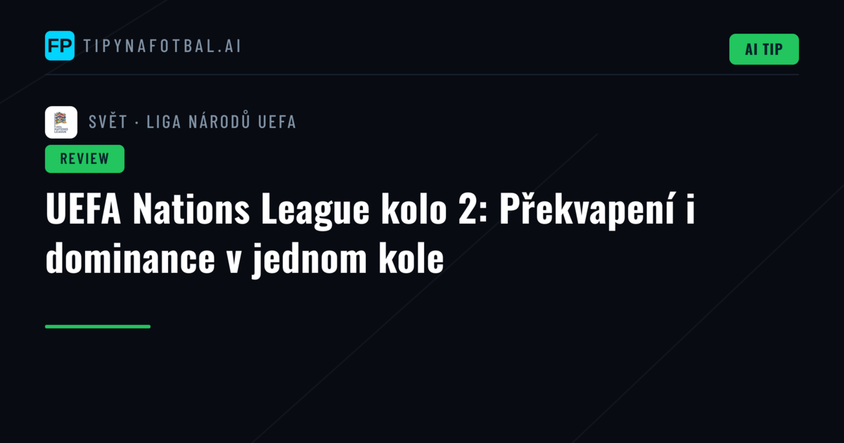 UEFA Nations League kolo 2: Překvapení i dominance v jednom kole