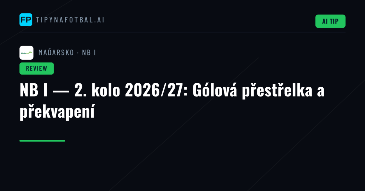 NB I — 2. kolo 2026/27: Gólová přestřelka a překvapení