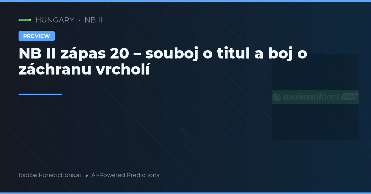NB II zápas 20 – souboj o titul a boj o záchranu vrcholí