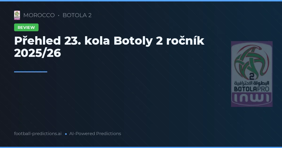 Přehled 23. kola Botoly 2 ročník 2025/26