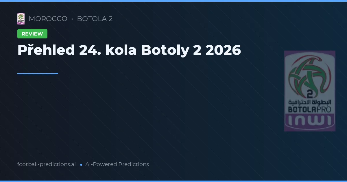 Přehled 24. kola Botoly 2 2026