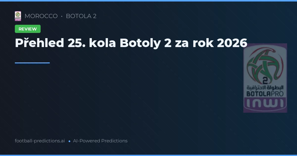 Přehled 25. kola Botoly 2 za rok 2026