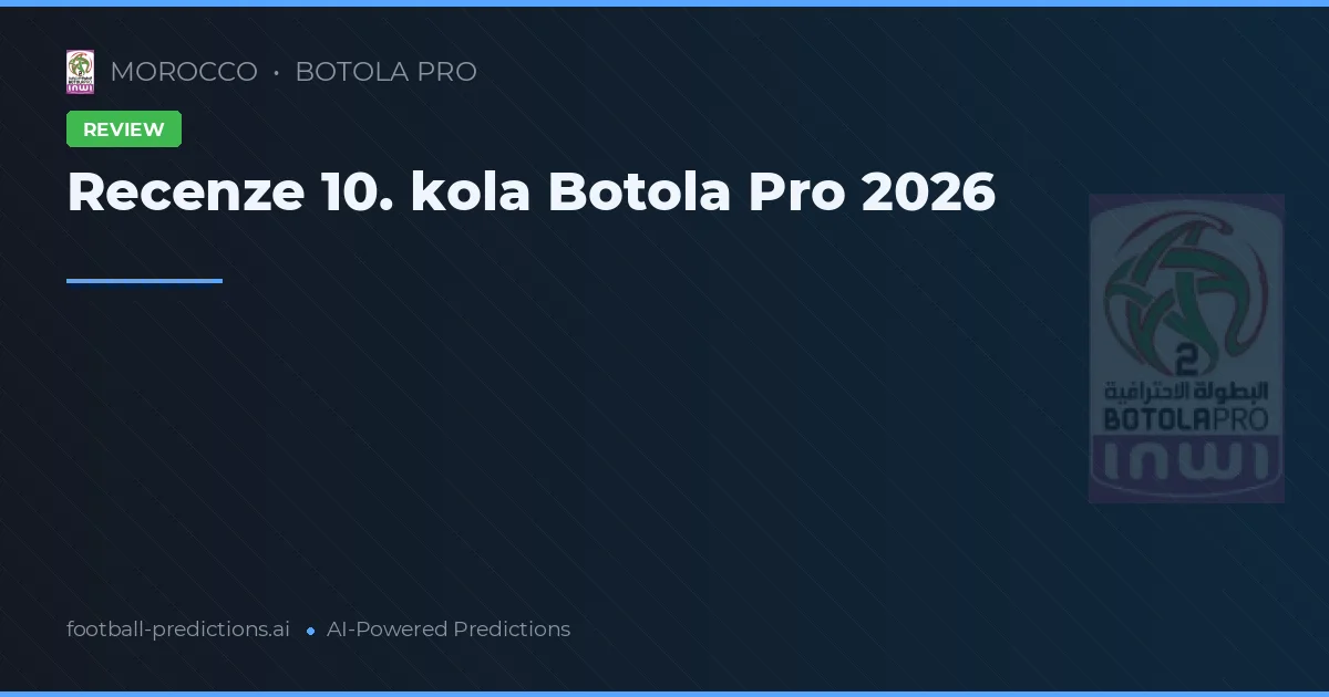 Recenze 10. kola Botola Pro 2026