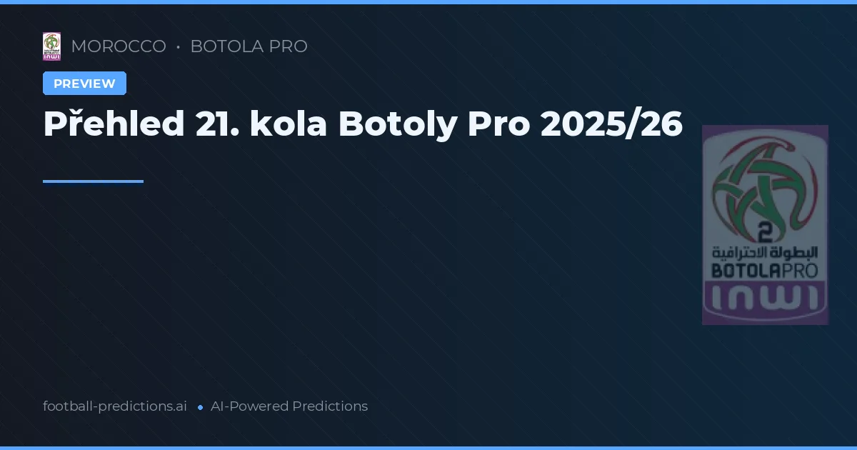 Přehled 21. kola Botoly Pro 2025/26