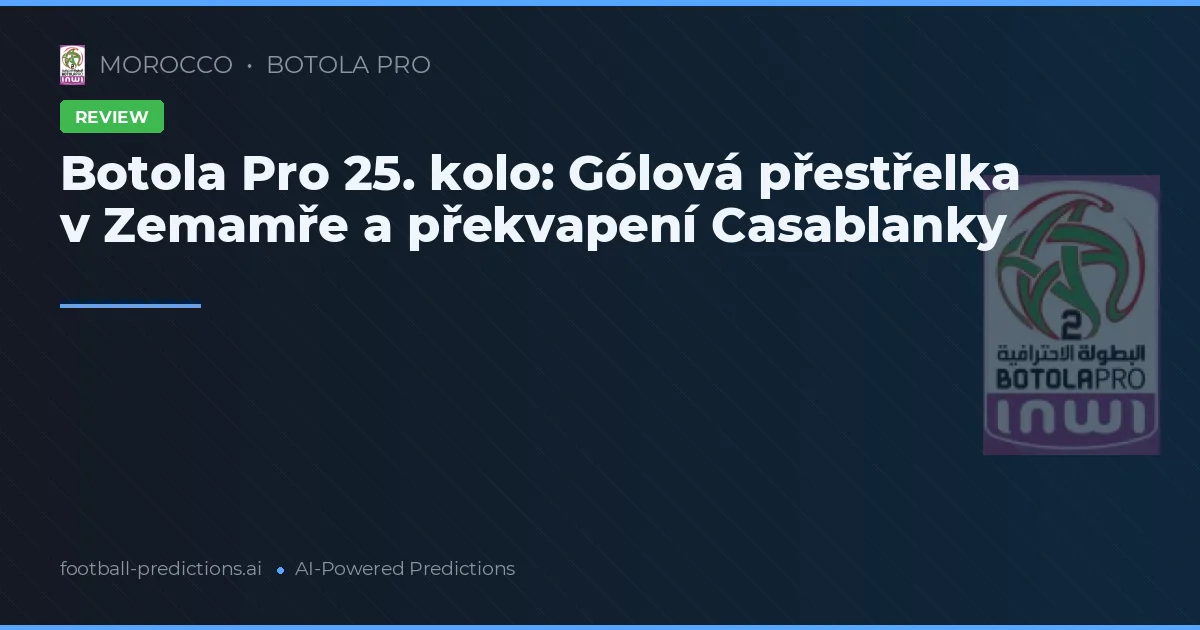 Botola Pro 25. kolo: Gólová přestřelka v Zemamře a překvapení Casablanky