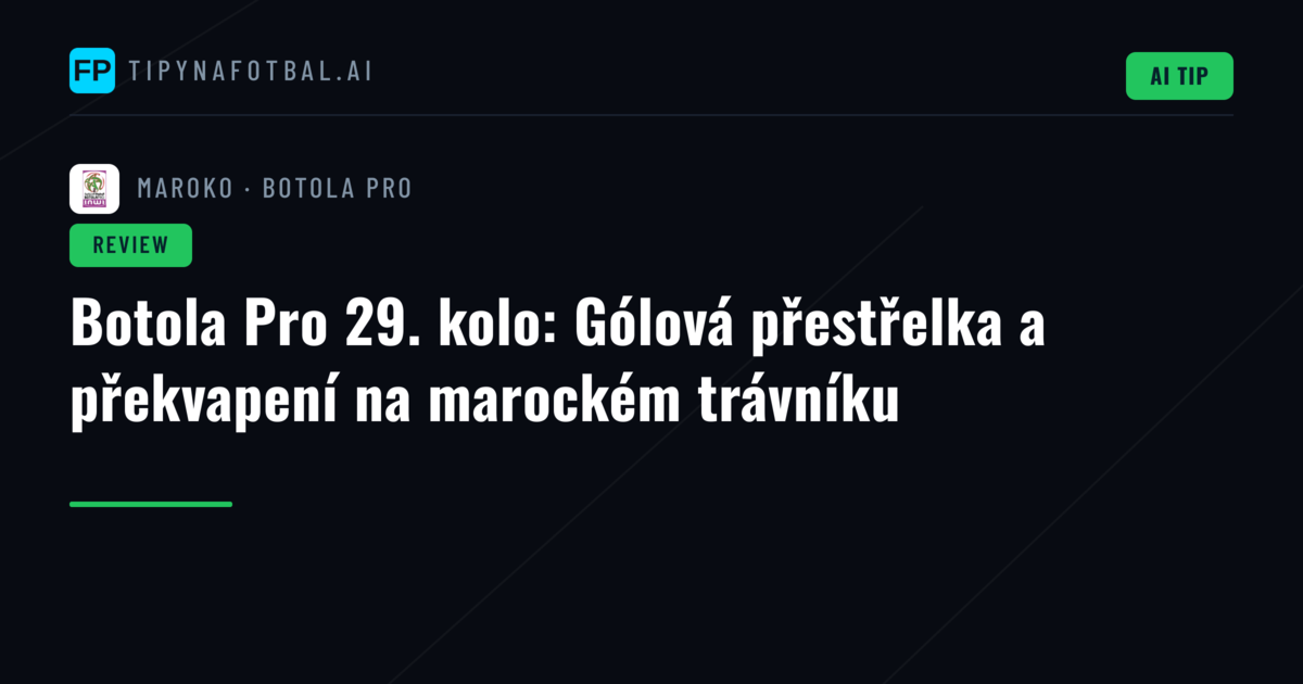 Botola Pro 29. kolo: Gólová přestřelka a překvapení na marockém trávníku