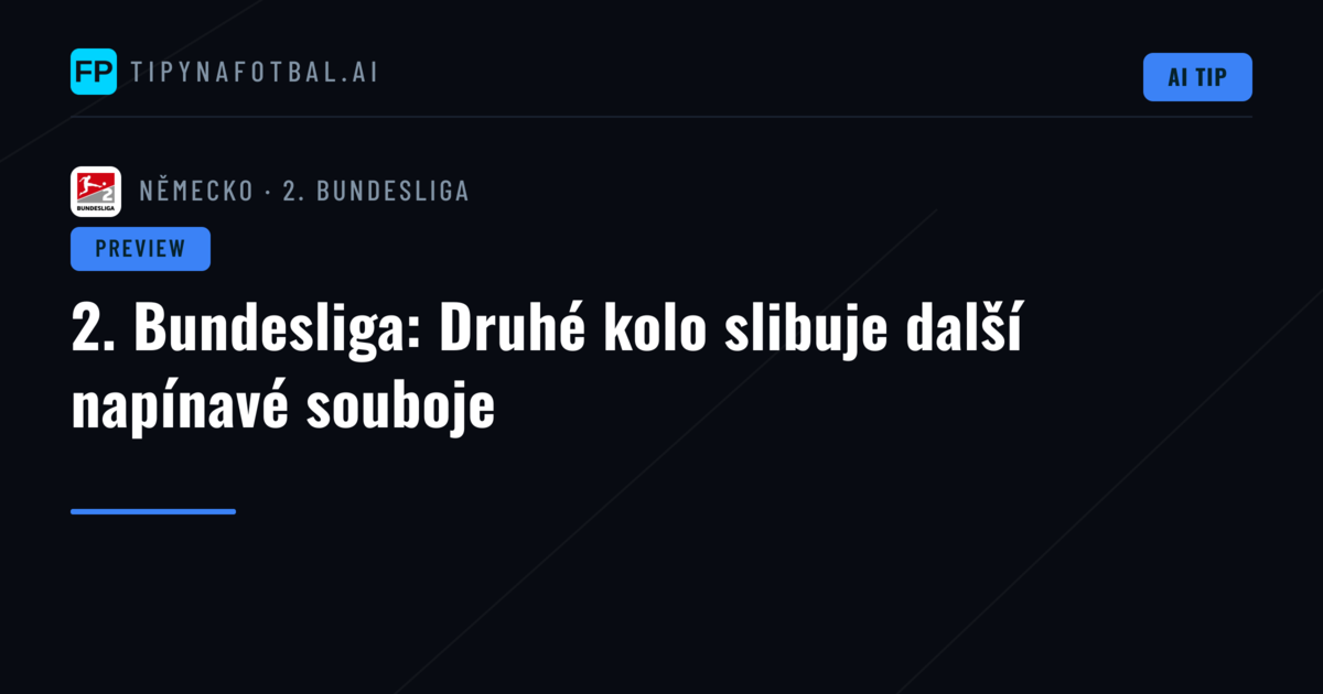 2. Bundesliga: Druhé kolo slibuje další napínavé souboje