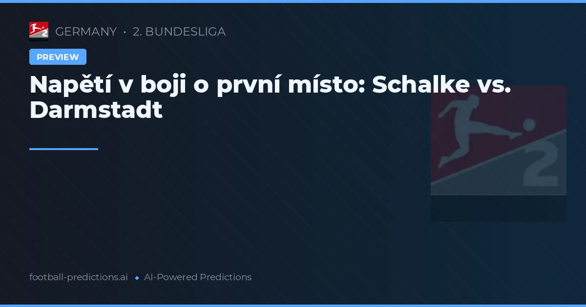 Napětí v boji o první místo: Schalke vs. Darmstadt