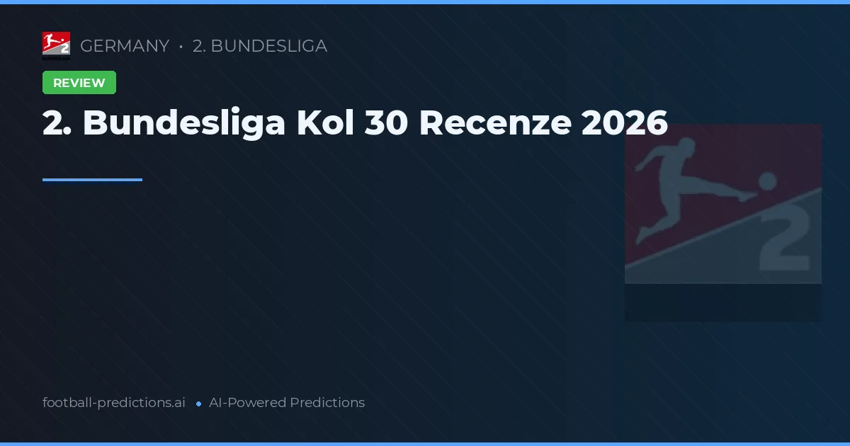 2. Bundesliga Kol 30 Recenze 2026
