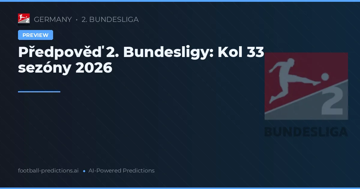 Předpověď 2. Bundesligy: Kol 33 sezóny 2026