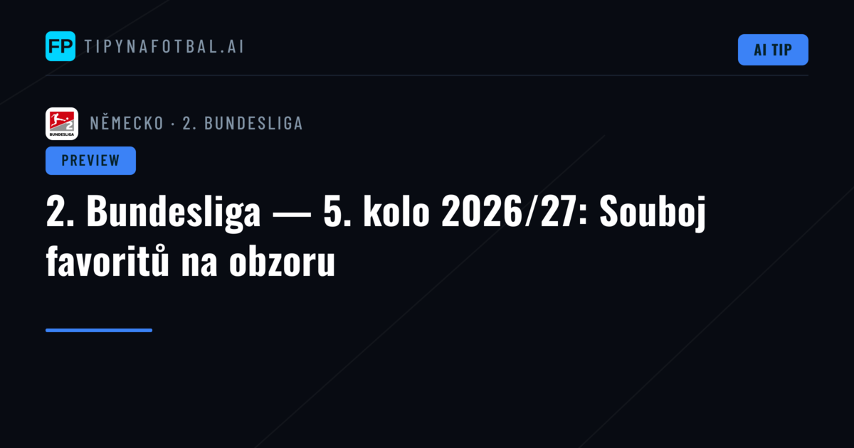 2. Bundesliga — 5. kolo 2026/27: Souboj favoritů na obzoru