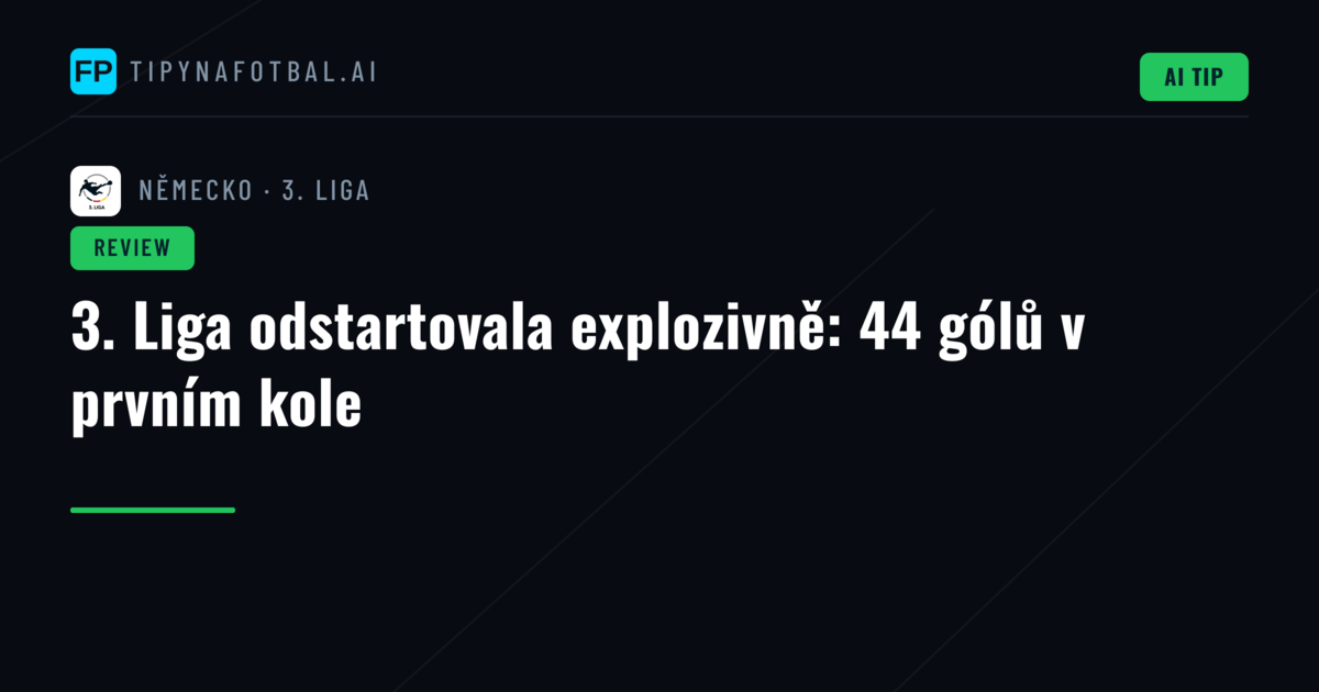 3. Liga odstartovala explozivně: 44 gólů v prvním kole