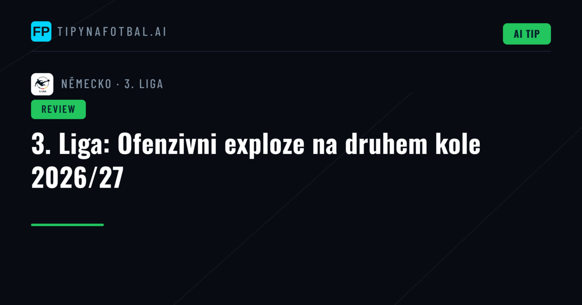 3. Liga: Ofenzivni exploze na druhem kole 2026/27
