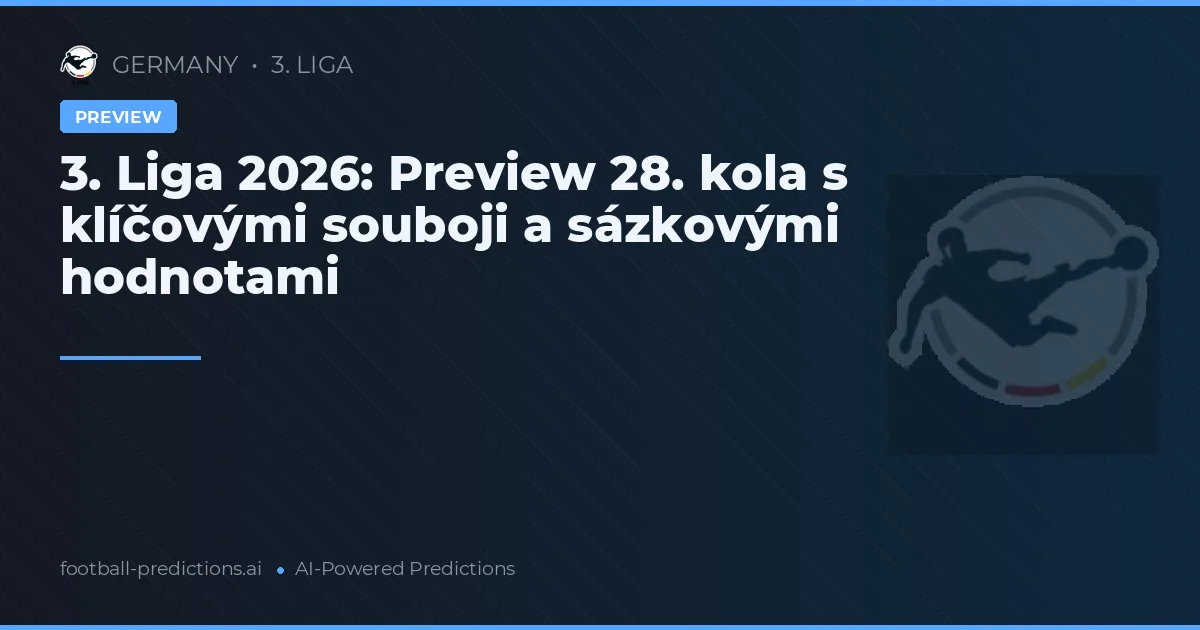 3. Liga 2026: Preview 28. kola s klíčovými souboji a sázkovými hodnotami
