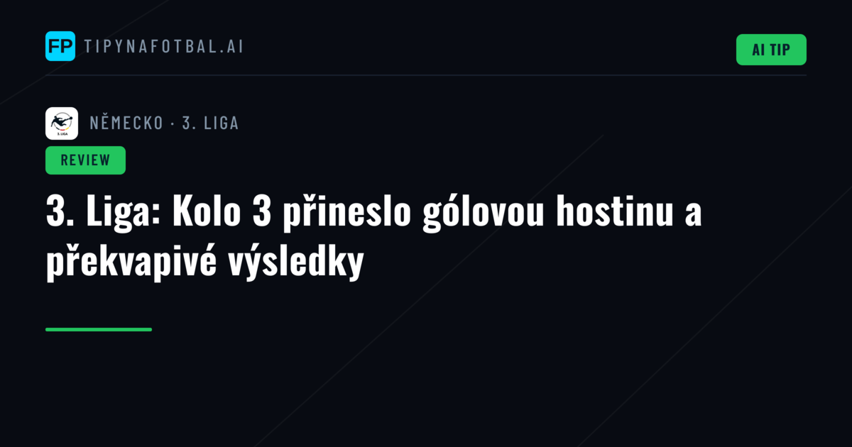 3. Liga: Kolo 3 přineslo gólovou hostinu a překvapivé výsledky