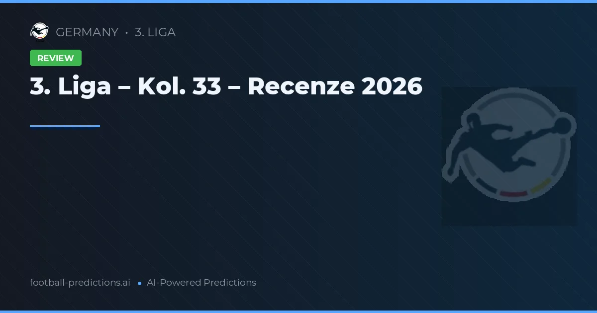 3. Liga – Kol. 33 – Recenze 2026