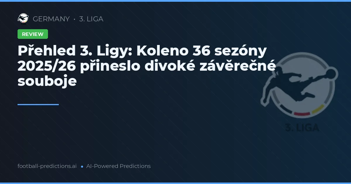 Přehled 3. Ligy: Koleno 36 sezóny 2025/26 přineslo divoké závěrečné souboje