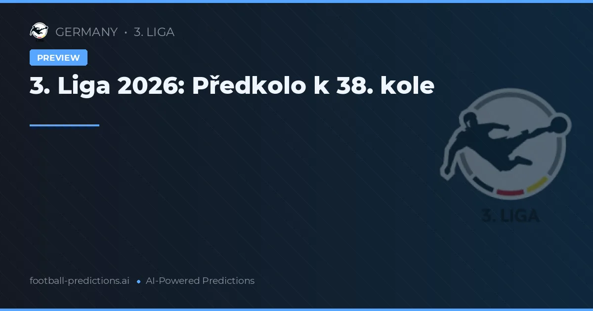 3. Liga 2026: Předkolo k 38. kole