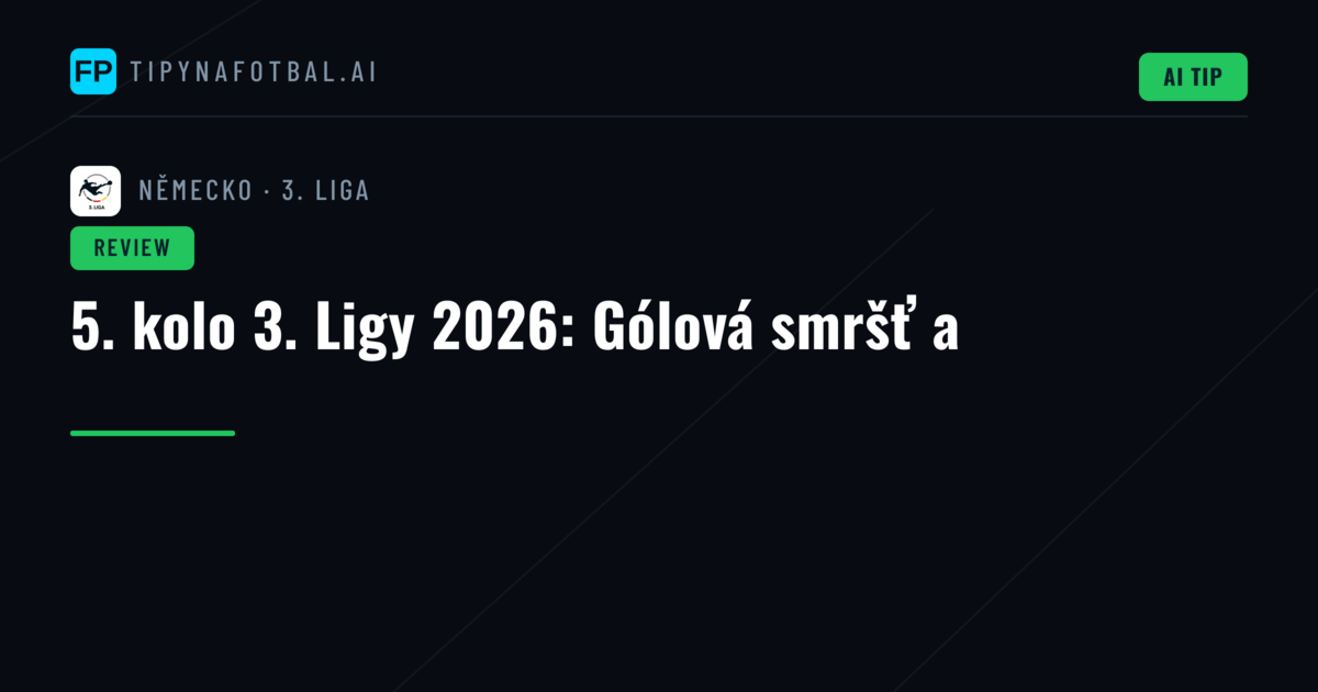 5. kolo 3. Ligy 2026: Gólová smršť a