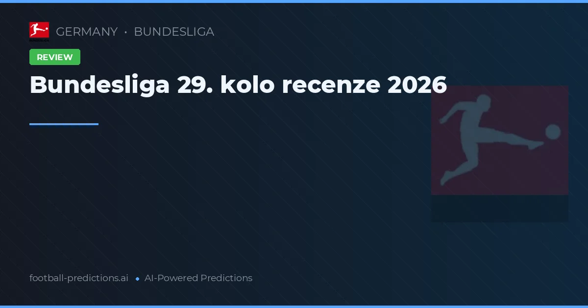 Bundesliga 29. kolo recenze 2026