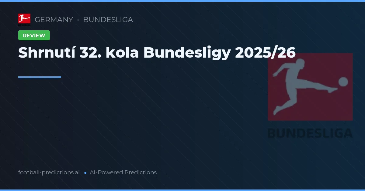 Shrnutí 32. kola Bundesligy 2025/26